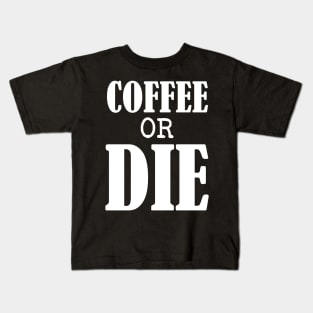 Coffee or Die shirt - Skull shirt - coffee shirt - funny shirt - boyfriend gift - yoga shirt - punk shirt - skeleton shirt - coffee or Death Kids T-Shirt